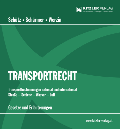 Transportrecht - Peter Dr. Schütz, Dominik RA Dr. Schärmer, Sophie Mag. Werzin