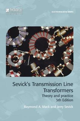 Sevick's Transmission Line Transformers - Raymond A. Mack, Jerry Sevick