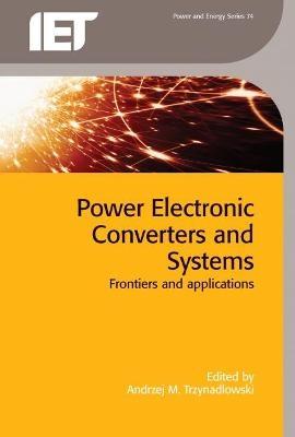 Power Electronic Converters and Systems - 