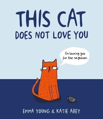 This Cat Does Not Love You - Emma Young