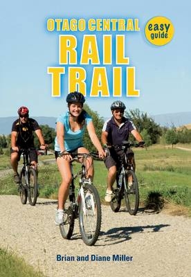 Otago Central Rail Trail - Brian Miller, Diane Miller
