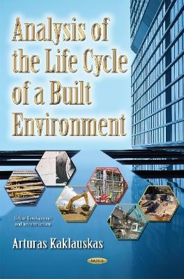 Analysis of the Life Cycle of a Built Environment - Dr Arturas Kaklauskas