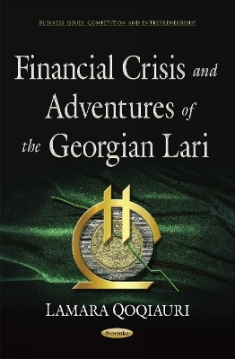 Financial Crisis & Adventures of the Georgian Lari - Lamara Qoqiauri