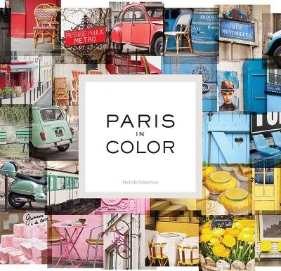 Paris in Color - Nicole Robertson