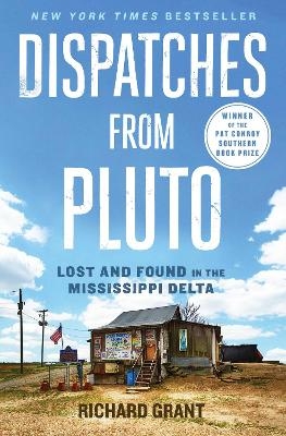 Dispatches from Pluto - Richard Grant