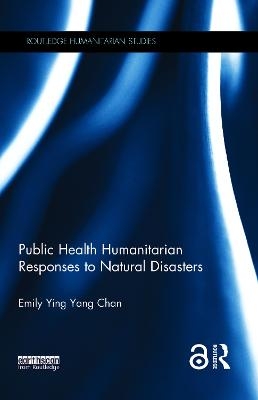 Public Health Humanitarian Responses to Natural Disasters - Emily Chan