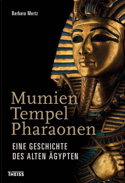 Mumien, Tempel, Pharaonen - Barbara Mertz