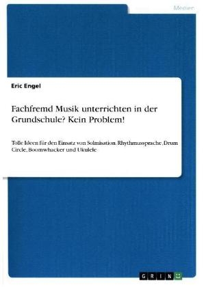 Fachfremd Musik unterrichten in der Grundschule? Kein Problem! - Eric Engel