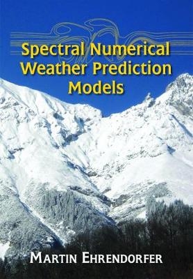 Spectral Numerical Weather Prediction Models - Martin Ehrendorfer