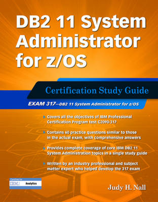 DB2 11 System Administrator for z/OS: Certification Study Guide - Judy Nall