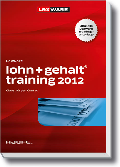 Lexware lohn + gehalt training 2012 - Claus-Jürgen Conrad