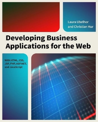 Developing Business Applications for the Web - Christian Hur, Laura Ubelhor