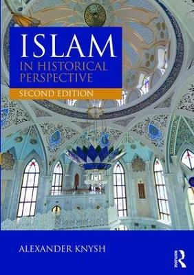 Islam in Historical Perspective - Alexander Knysh