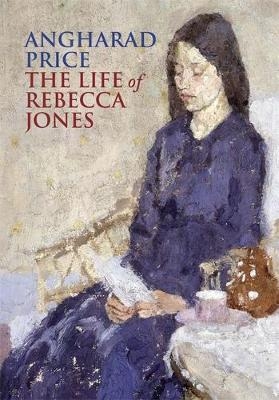 The Life of Rebecca Jones - Angharad Price