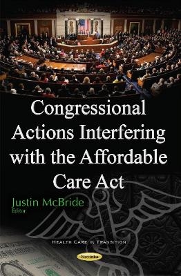 Congressional Actions Interfering with the Affordable Care Act - 