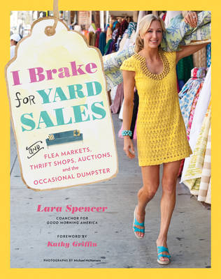 I Brake for Yard Sales - Lara Spencer
