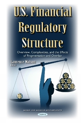 U.S. Financial Regulatory Structure - 