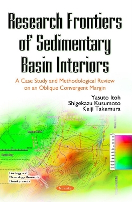 Research Frontiers of Sedimentary Basin Interiors - Yasuto Itoh, Shigekazu Kusumoto, Keiji Takemura