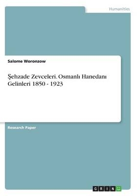 Â¿ehzade Zevceleri. OsmanlÂ¿ HanedanÂ¿ Gelinleri 1850 - 1923 - Salome Woronzow