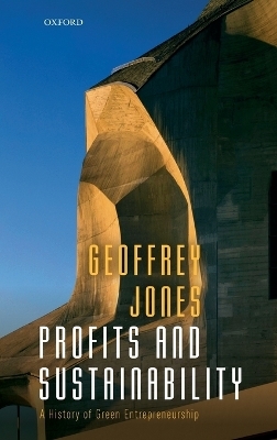 Profits and Sustainability - Geoffrey Jones