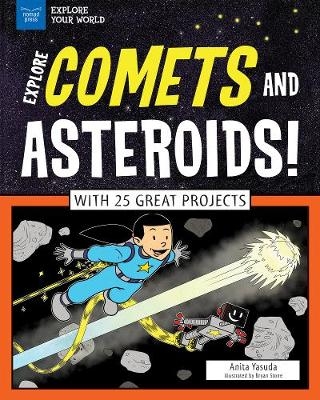 Explore Comets and Asteroids! - Anita Yasuda