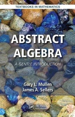 Abstract Algebra - Gary L. Mullen, James A. Sellers