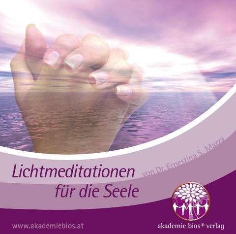 Lichtmeditationen für die Seele - Dr. Ernestina Mazza