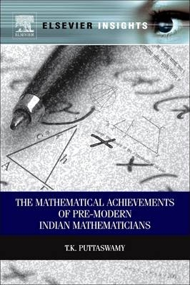 Mathematical Achievements of Pre-modern Indian Mathematicians - T.K Puttaswamy