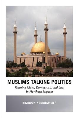 Muslims Talking Politics - Brandon Kendhammer