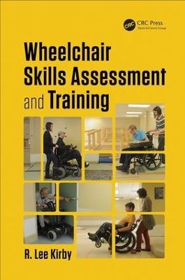 Wheelchair Skills Assessment and Training - R. Lee Kirby