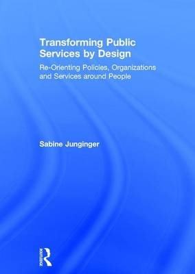 Transforming Public Services by Design - Sabine Junginger