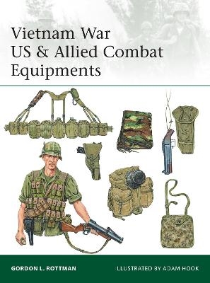 Vietnam War US & Allied Combat Equipments - Gordon L. Rottman
