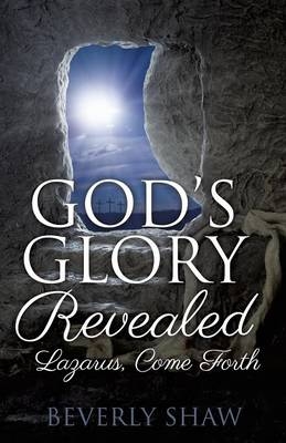 God's Glory Revealed - Beverly Shaw