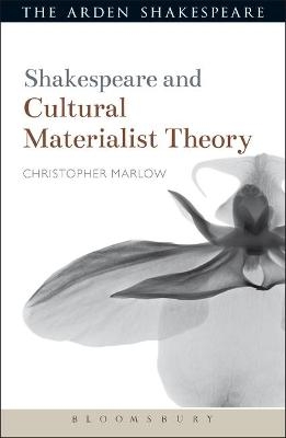 Shakespeare and Cultural Materialist Theory - Christopher Marlow