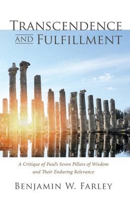 Transcendence and Fulfillment - Benjamin W Farley