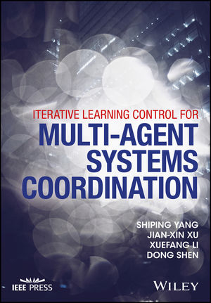 Iterative Learning Control for Multi-agent Systems Coordination - Shiping Yang, Jian-Xin Xu, Xuefang Li, Dong Shen