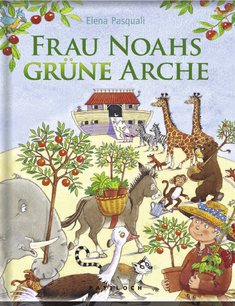 Frau Noahs grüne Arche - Elena Pasquali