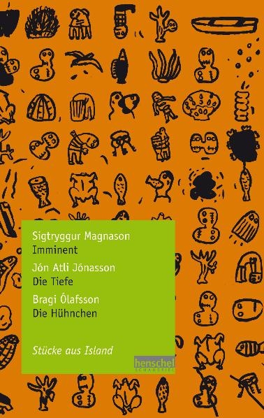 Sigtryggur Magnason: Imminent / Jón Atli Jónasson: Die Tiefe / Bragi Ólafsson: Die Hühnchen - Sigtryggur Magnason, Jón Atli Jónasson, Bragi Ólafsson