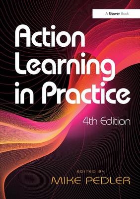 Action Learning in Practice - 