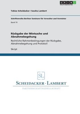 RÃ¼ckgabe der Mietsache und Abnahmebegehung - Sascha Lambert, Tobias Scheidacker