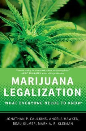 Marijuana Legalization - Jonathan P. Caulkins, Angela Hawken, Beau Kilmer, Mark A.R. Kleiman