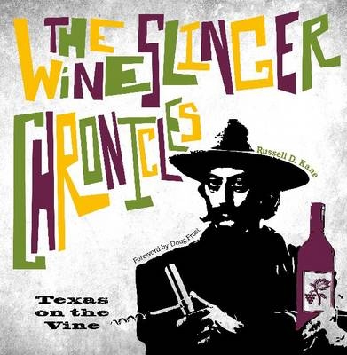 The Wineslinger Chronicles - Russell D. Kane