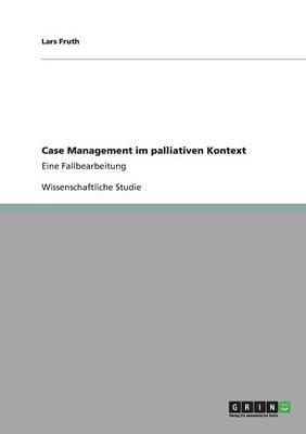 Case Management im palliativen Kontext - Lars Fruth