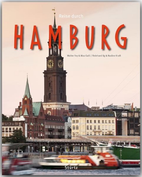 Reise durch Hamburg - Reinhard Ilg, Nadine Kraft