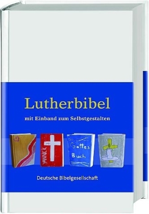 Lutherbibel zum Selbstgestalten