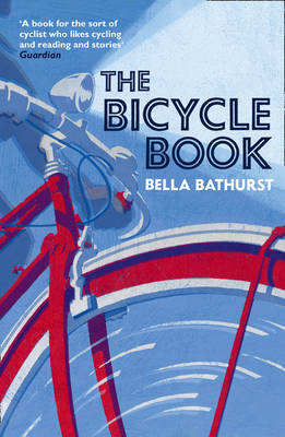The Bicycle Book - Bella Bathurst
