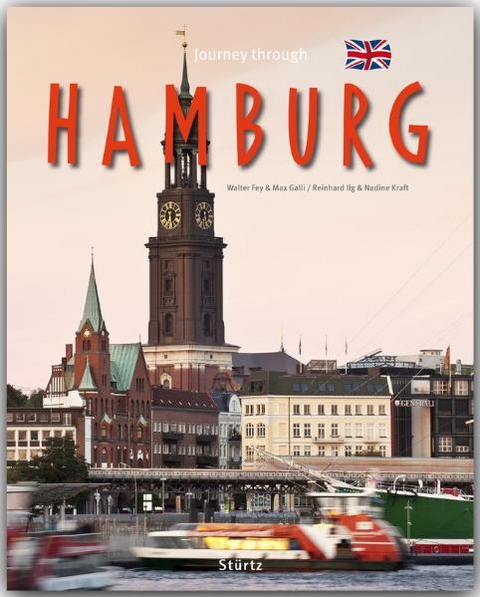 Journey through Hamburg - Reise durch Hamburg - Reinhard Ilg, Nadine Kraft