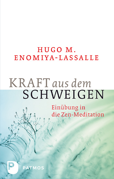 Kraft aus dem Schweigen - Hugo M. Enomiya-Lassalle