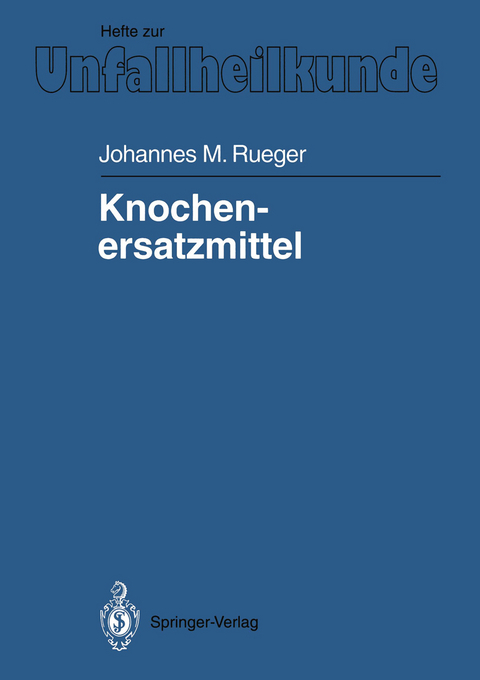Knochenersatzmittel - Johannes M. Rueger
