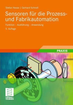 Sensoren für die Prozess- und Fabrikautomation - Stefan Hesse, Gerhard Schnell